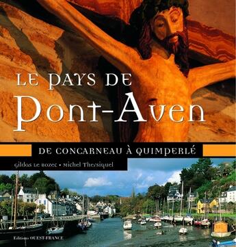 Couverture du livre « Le pays de Pont-Aven, de Concarneau à Quimperlé » de Michel Thersiquel et Gildas Le Bozec aux éditions Ouest France