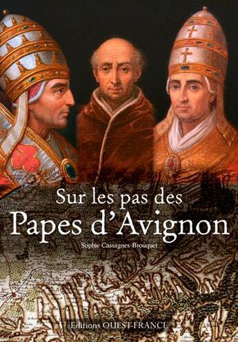 Couverture du livre « Sur les pas des Papes d'Avignon » de Sophie Brouquet aux éditions Ouest France