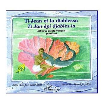 Couverture du livre « Ti-Jean et la diablesse : À partir de 6 ans » de Isabelle Cadoré et Henri Cadore et Bernadette Coleno aux éditions L'harmattan