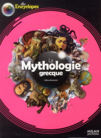 Couverture du livre « La mythologie grecque » de Helene Montardre aux éditions Milan