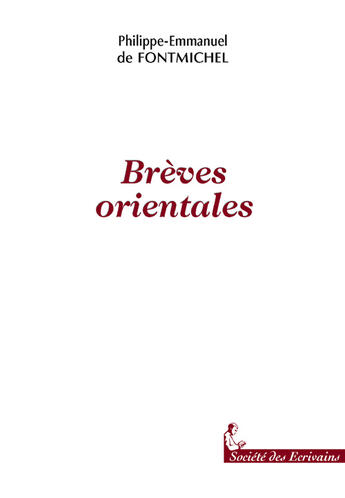 Couverture du livre « Brèves orientales » de De Fontmichel P.E. aux éditions Societe Des Ecrivains