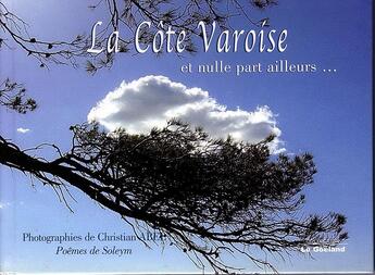 Couverture du livre « La Côte Varoise et nulle part ailleurs » de Soleym et Christian Abel aux éditions Abel Christian