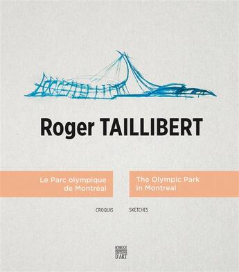 Couverture du livre « Roger Taillibert ; le parc olympique de Montréal » de Alain Orlandini aux éditions Somogy