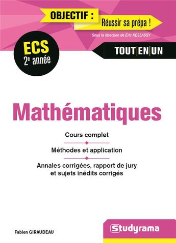 Couverture du livre « Mathématiques ; ECS 2e année ; cours complet, méthodes et application, annales corrigées, rapport de jury et sujets inédits ; tout en un » de Fabrice Fortain et Fabien Giraudeau aux éditions Studyrama