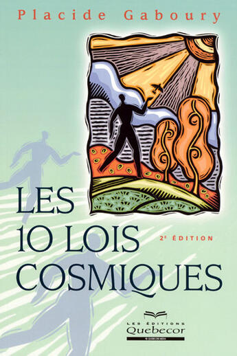 Couverture du livre « Les 10 lois cosmiques (2e édition) » de Placide Gaboury aux éditions Quebecor