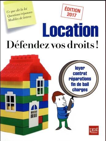 Couverture du livre « Location défendez vos droits ! (édition 2017) » de  aux éditions Prat