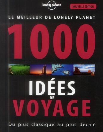 Couverture du livre « 1000 idées de voyages (4e édition) » de  aux éditions Lonely Planet France