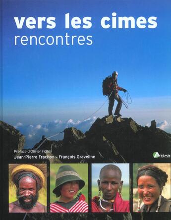 Couverture du livre « Vers Les Cimes ; Rencontres » de Francois Graveline et Jean-Pierre Frachon aux éditions Artemis