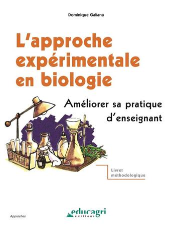 Couverture du livre « L'approche expérimentale en biologie » de Dominique Galiana aux éditions Educagri