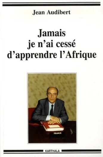 Couverture du livre « Jamais je n'ai cessé d'apprendre l'Afrique » de Wip aux éditions Karthala