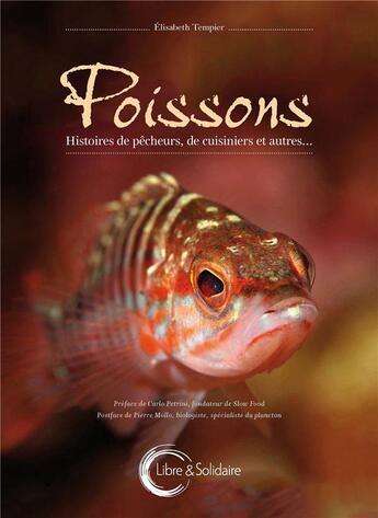 Couverture du livre « Poissons ; histoires de pêcheurs, de cuisiniers et autres » de Elisabeth Tempier aux éditions Libre & Solidaire