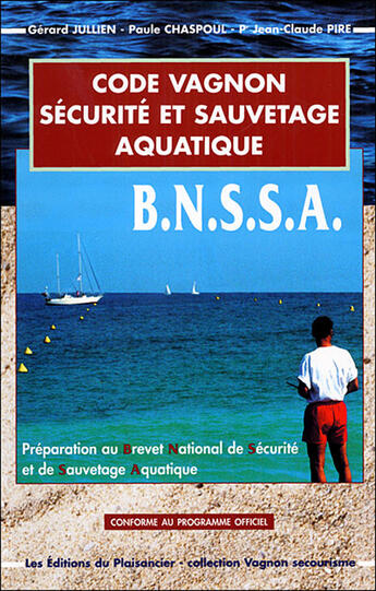 Couverture du livre « Code Vagnon Securite Et Sauvetage Aquatique Bnssa » de Gerard Jullien aux éditions Vagnon