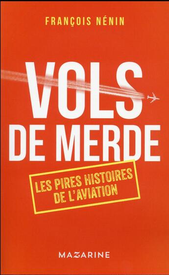 Couverture du livre « Vols de merde » de Francois Nenin aux éditions Mazarine