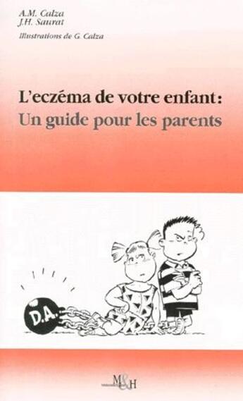 Couverture du livre « L'eczéma de votre enfant ; un guide pour les parents » de J-H Saurat et A-M Calza aux éditions Medecine Et Hygiene