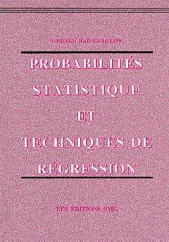 Couverture du livre « Probabilités, statistique et techniques de régression » de Gerald Baillargeon aux éditions Smg