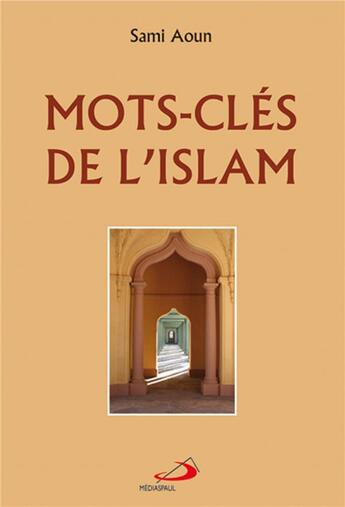 Couverture du livre « Mots-clés de l'Islam » de Sami Aoun aux éditions Mediaspaul