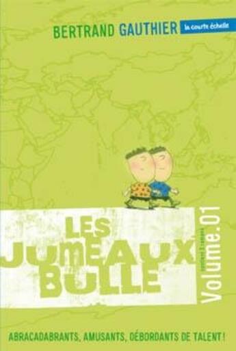Couverture du livre « Les jumeaux Bulle t.1 » de Bertrand Gauthier aux éditions La Courte Echelle