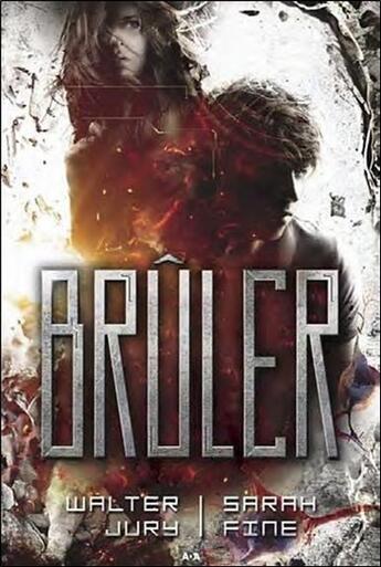 Couverture du livre « Scanner Tome 2 ; brûler » de Walter Jury et Sarah Fine aux éditions Ada