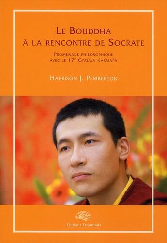 Couverture du livre « Le Bouddha à la rencontre de Socrate » de Harrison J. Pemberton aux éditions Dzambala