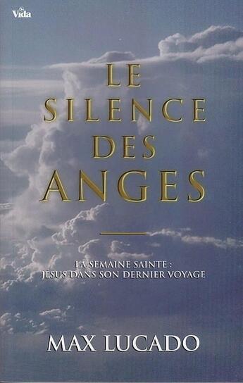 Couverture du livre « Le silence des anges » de Max Lucado aux éditions Vida