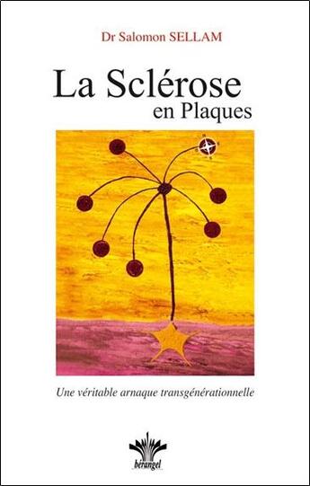 Couverture du livre « Lorsque l'esprit influence le corps t.4 ; la sclérose en plaques » de Salomon Sellam aux éditions Berangel