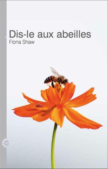 Couverture du livre « Dis-le aux abeilles » de Shaw Fiona aux éditions Dans L'engrenage