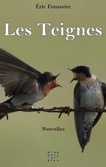 Couverture du livre « Les teignes » de Eric Fouassier aux éditions D'un Noir Si Bleu