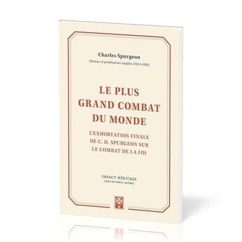 Couverture du livre « Le plus grand combat du monde » de Charles Haddon Spurgeon aux éditions Publications Chretiennes