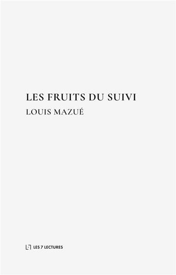 Couverture du livre « Les fruits du suivi » de Louis Mazue aux éditions Books On Demand