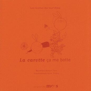 Couverture du livre « La carotte ça me botte » de Benoit Thin aux éditions Le Gout Des Mots