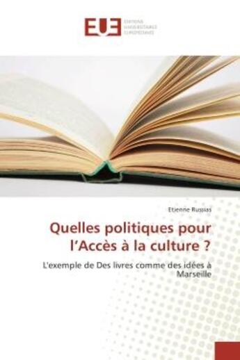 Couverture du livre « Quelles politiques pour l'acces a la culture ? » de Russias Etienne aux éditions Editions Universitaires Europeennes