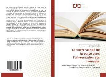 Couverture du livre « La filiere viande de brousse dans l'alimentation des menages » de Mukulumanya Mubonge aux éditions Editions Universitaires Europeennes