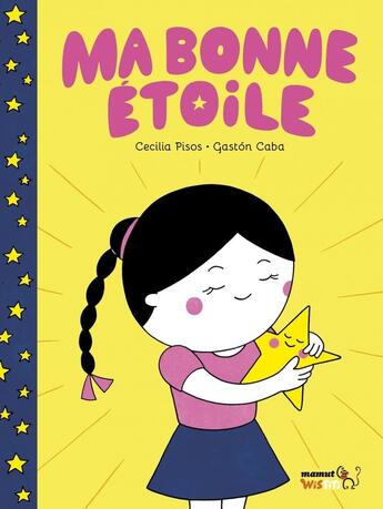 Couverture du livre « Ma bonne étoile » de Cecilia Pisos et Gaston Caba aux éditions Bang