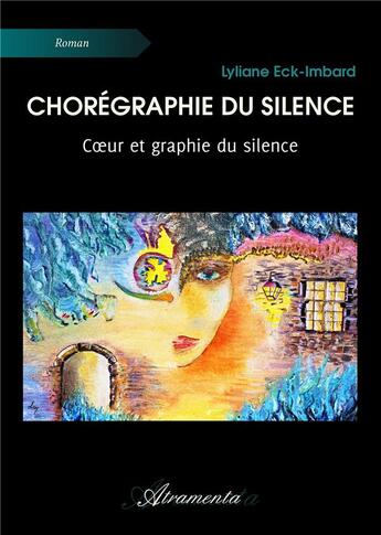 Couverture du livre « Chorégraphie du silence » de Lyliane Eck-Imbard aux éditions Atramenta