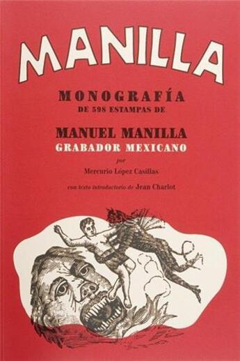 Couverture du livre « Manilla monografia de 598 estampas - manuel manilla grabador mexicano » de Lopez aux éditions Rm Editorial