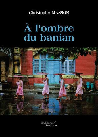 Couverture du livre « À l'ombre du banian » de Masson Christophe aux éditions Baudelaire