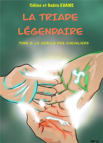 Couverture du livre « La triade légendaire t.2 ; le cercle des chevaliers » de Celine Evans et Gabin Evans aux éditions Librinova