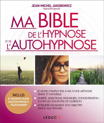 Couverture du livre « Ma bible de l'hypnose et de l'autohypnose » de Jean-Michel Jokobowicz aux éditions Leduc