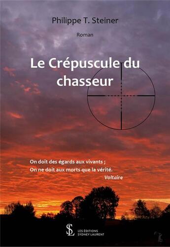 Couverture du livre « Le crepuscule du chasseur » de Steiner Philippe T. aux éditions Sydney Laurent