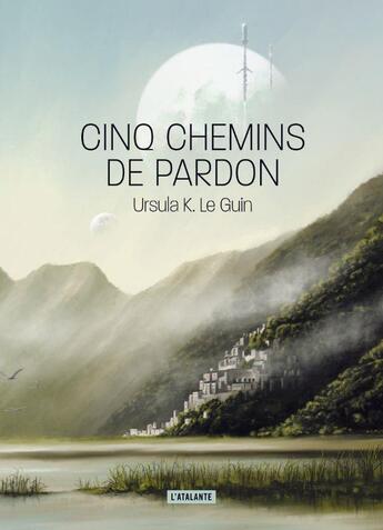 Couverture du livre « Cinq chemins de pardon » de Ursula K. Le Guin aux éditions L'atalante