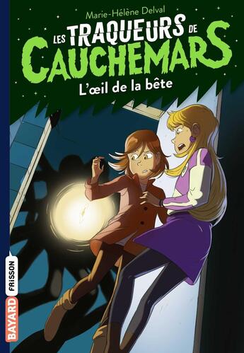 Couverture du livre « Les traqueurs de cauchemars Tome 2 : l'oeil de la bête » de Marie-Helene Delval aux éditions Bayard Jeunesse