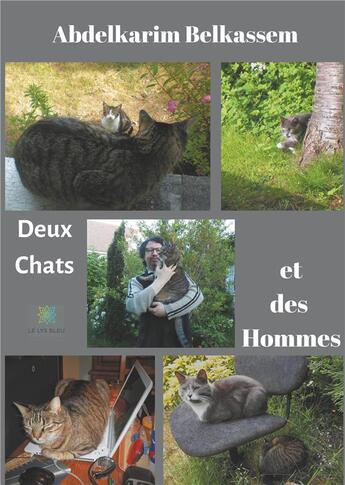 Couverture du livre « Deux chats et des hommes » de Abdelkarim Belkassem aux éditions Le Lys Bleu