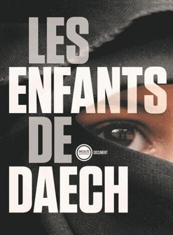 Couverture du livre « Les enfants de Daech » de  aux éditions Inculte