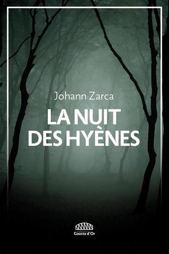 Couverture du livre « La nuit des hyènes » de Johan Zarca aux éditions Goutte D'or Editions