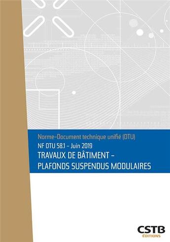 Couverture du livre « NF DTU 58.1 travaux de bâtiment : plafonds suspendus modulaire » de Collectif Cstb aux éditions Cstb