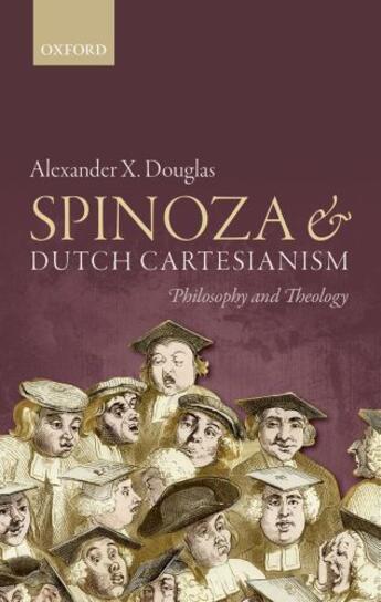 Couverture du livre « Spinoza and Dutch Cartesianism » de Douglas Alexander X aux éditions Oup Oxford