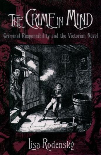 Couverture du livre « The Crime in Mind: Criminal Responsibility and the Victorian Novel » de Rodensky Lisa aux éditions Oxford University Press Usa