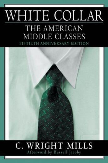 Couverture du livre « White collar: the american middle classes » de Mills C Wright aux éditions Editions Racine