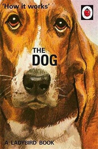 Couverture du livre « The ladybird book : how it works : the dogs » de Morris And Hazeley aux éditions Penguin Uk