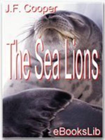 Couverture du livre « The sea lions » de James Fenimore Cooper aux éditions Ebookslib